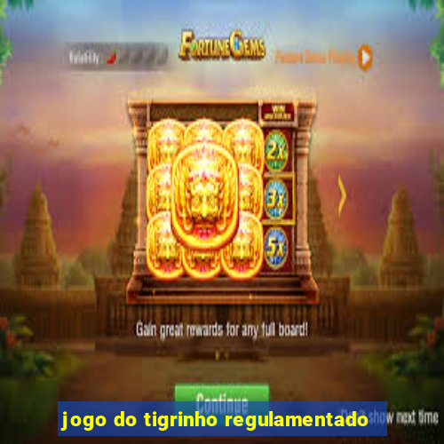 jogo do tigrinho regulamentado